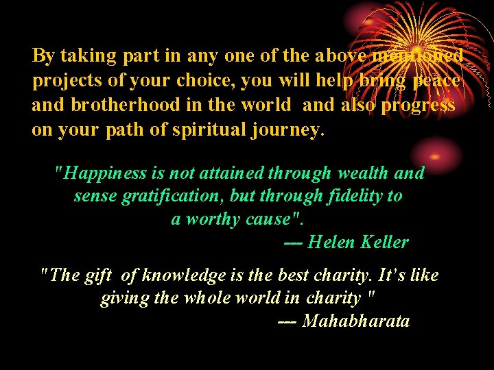 By taking part in any one of the above mentioned projects of your choice,