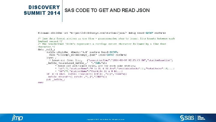 DISCOVERY SAS CODE TO GET AND READ JSON SUMMIT 2014 Copyright © 2012, SAS