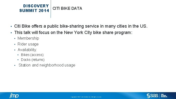 DISCOVERY CITI BIKE DATA SUMMIT 2014 Citi Bike offers a public bike-sharing service in