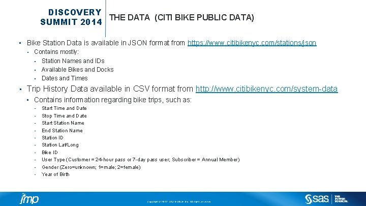 DISCOVERY THE DATA (CITI BIKE PUBLIC DATA) SUMMIT 2014 • Bike Station Data is