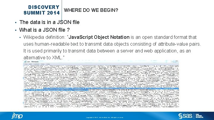 DISCOVERY WHERE DO WE BEGIN? SUMMIT 2014 The data is in a JSON file