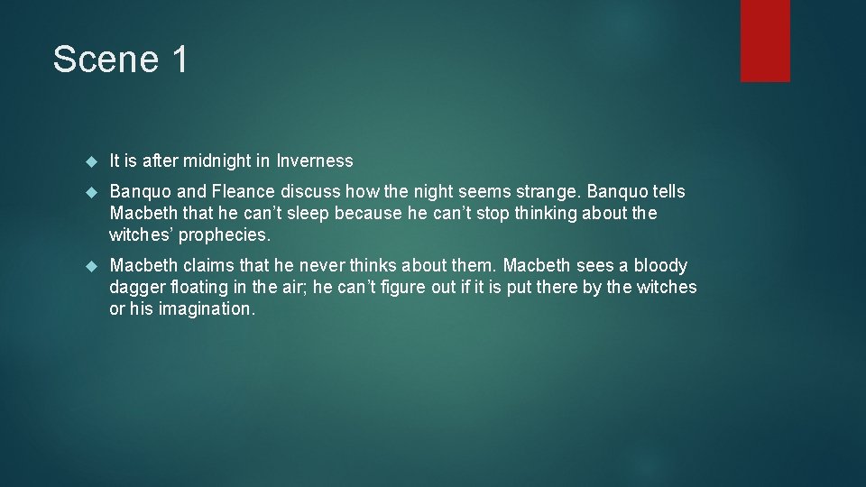 Scene 1 It is after midnight in Inverness Banquo and Fleance discuss how the