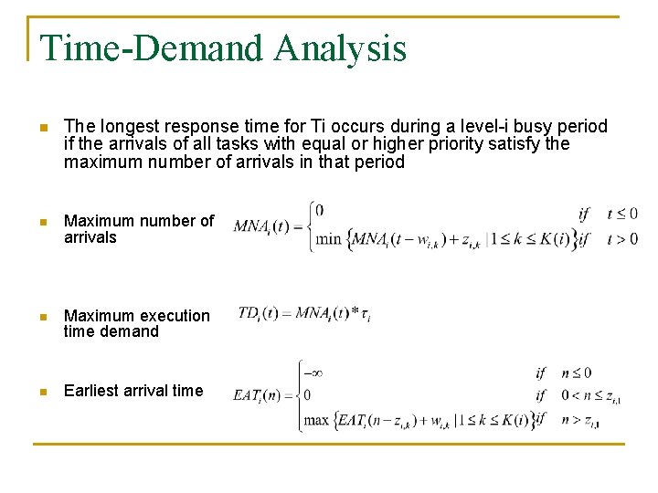 Time-Demand Analysis n The longest response time for Ti occurs during a level-i busy