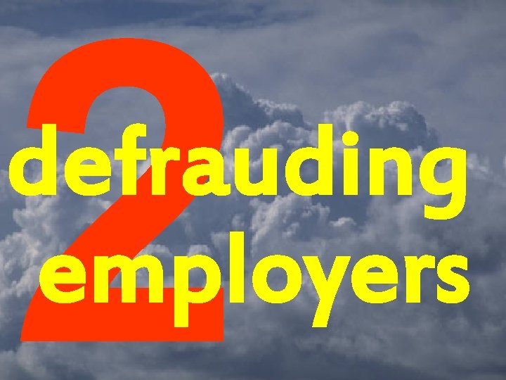 2 defrauding employers 