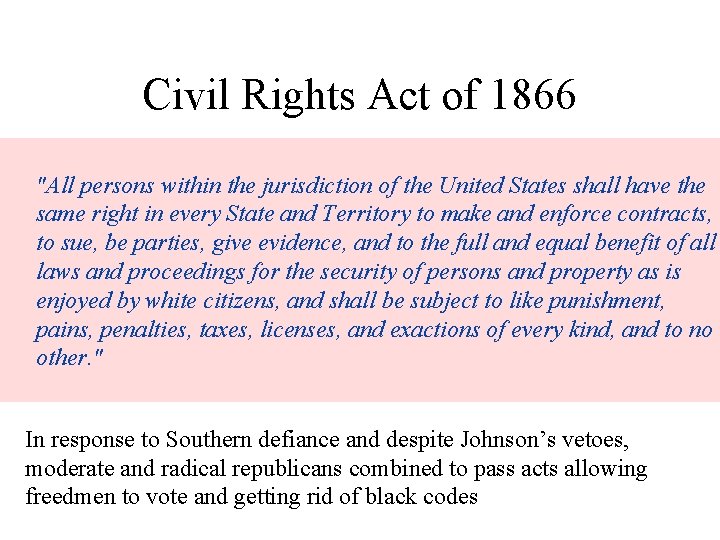 Civil Rights Act of 1866 "All persons within the jurisdiction of the United States