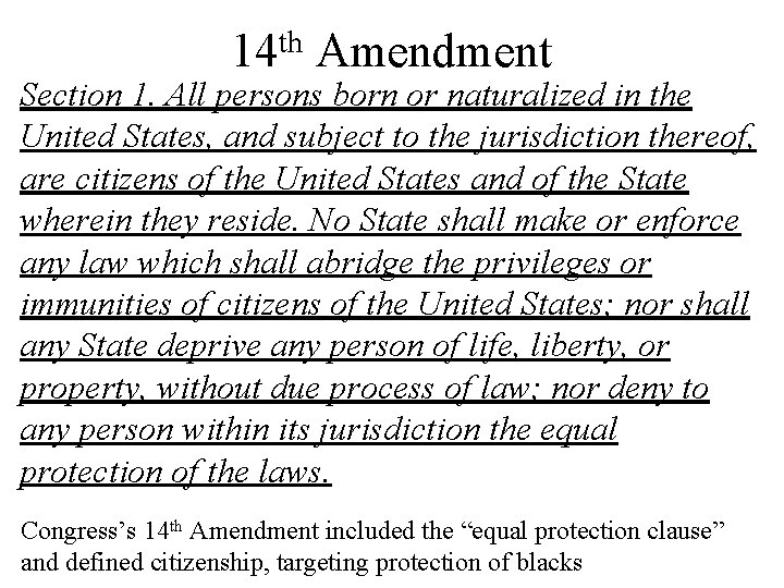 th 14 Amendment Section 1. All persons born or naturalized in the United States,