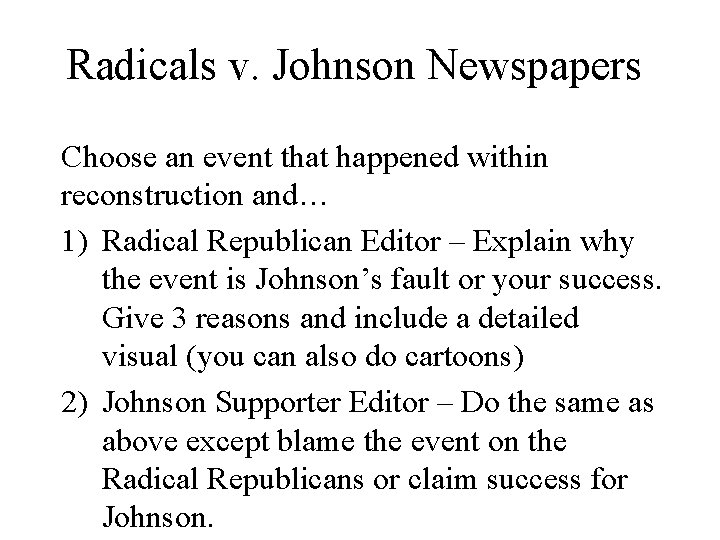 Radicals v. Johnson Newspapers Choose an event that happened within reconstruction and… 1) Radical