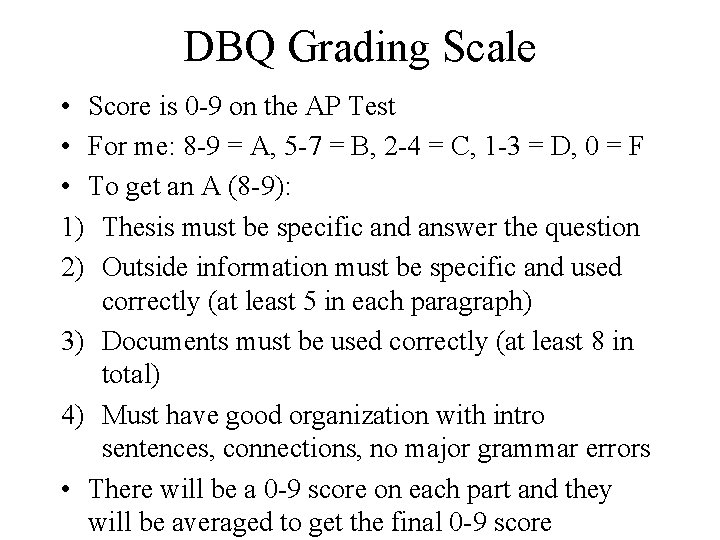 DBQ Grading Scale • Score is 0 -9 on the AP Test • For