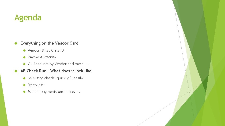 Agenda Everything on the Vendor Card Vendor ID vs. Class ID Payment Priority GL