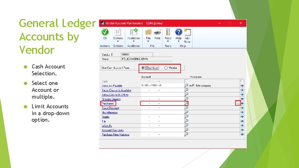 General Ledger Accounts by Vendor Cash Account Selection. Select one Account or multiple. Limit
