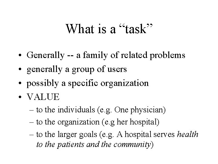 What is a “task” • • Generally -- a family of related problems generally