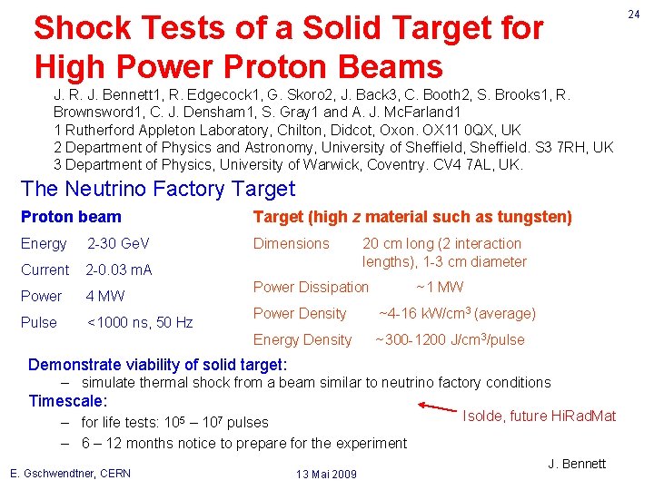 Shock Tests of a Solid Target for High Power Proton Beams J. R. J.