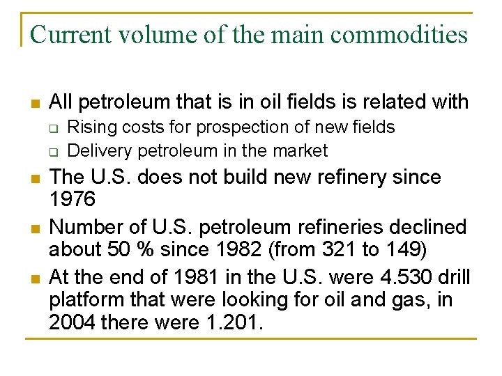 Current volume of the main commodities n All petroleum that is in oil fields