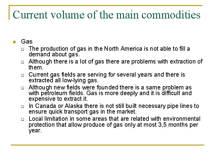 Current volume of the main commodities n Gas q The production of gas in