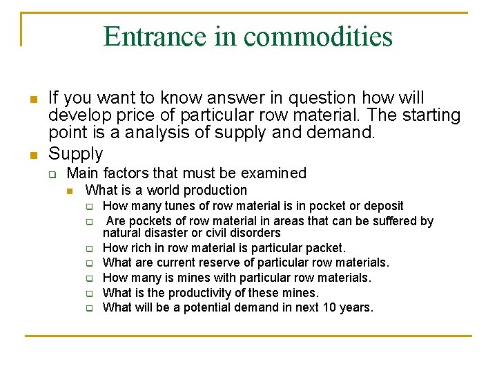 Entrance in commodities n n If you want to know answer in question how