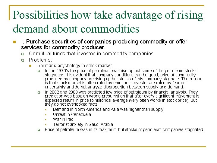 Possibilities how take advantage of rising demand about commodities n I. Purchase securities of