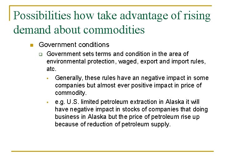 Possibilities how take advantage of rising demand about commodities n Government conditions q Government