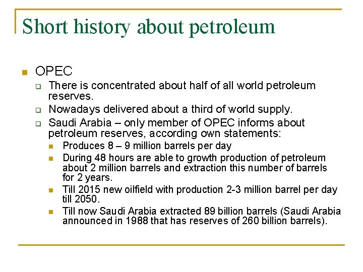 Short history about petroleum n OPEC q q q There is concentrated about half