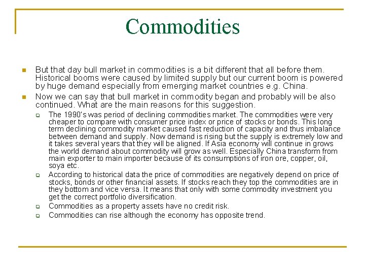 Commodities n n But that day bull market in commodities is a bit different