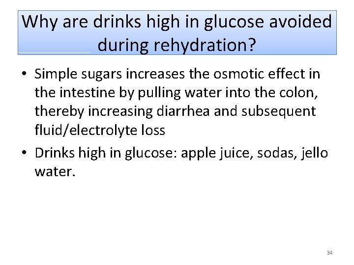 Why are drinks high in glucose avoided during rehydration? • Simple sugars increases the