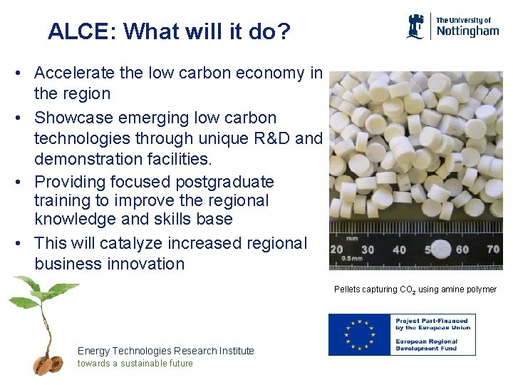 ALCE: What will it do? • Accelerate the low carbon economy in the region