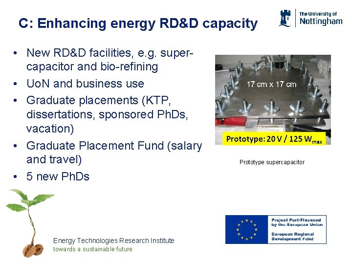 C: Enhancing energy RD&D capacity • New RD&D facilities, e. g. supercapacitor and bio-refining
