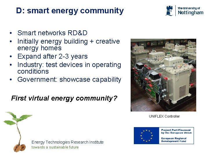 D: smart energy community • Smart networks RD&D • Initially energy building + creative