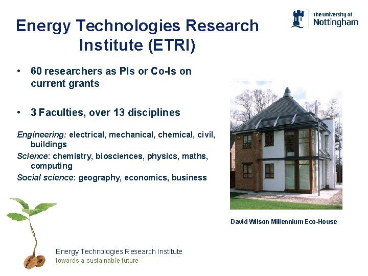 Energy Technologies Research Institute (ETRI) • 60 researchers as PIs or Co-Is on current
