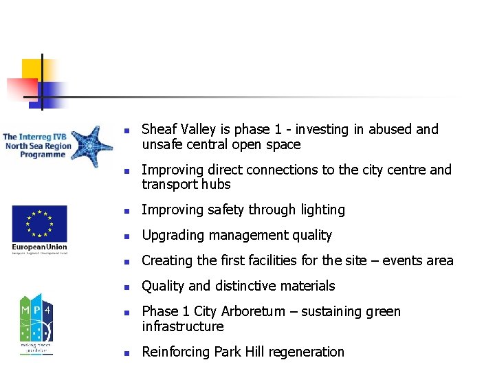 n n Sheaf Valley is phase 1 - investing in abused and unsafe central