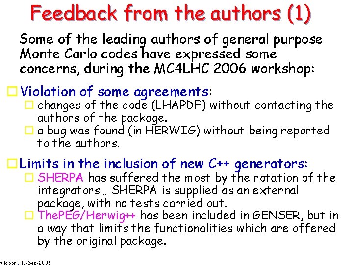 Feedback from the authors (1) Some of the leading authors of general purpose Monte