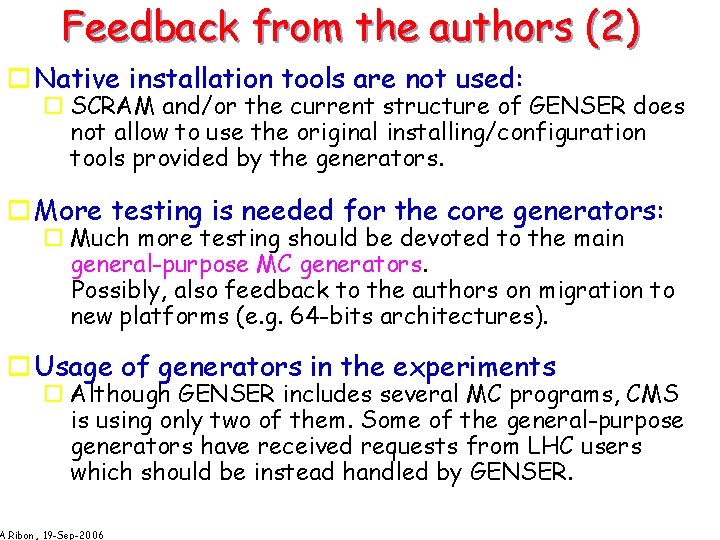 Feedback from the authors (2) o Native installation tools are not used: o SCRAM