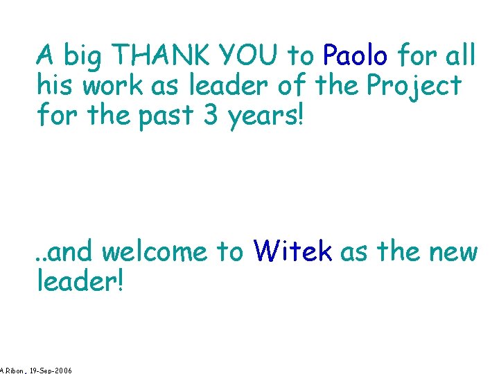 A big THANK YOU to Paolo for all his work as leader of the