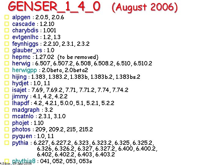 GENSER_1_4_0 o o o o o (August 2006) alpgen : 2. 0. 5, 2.