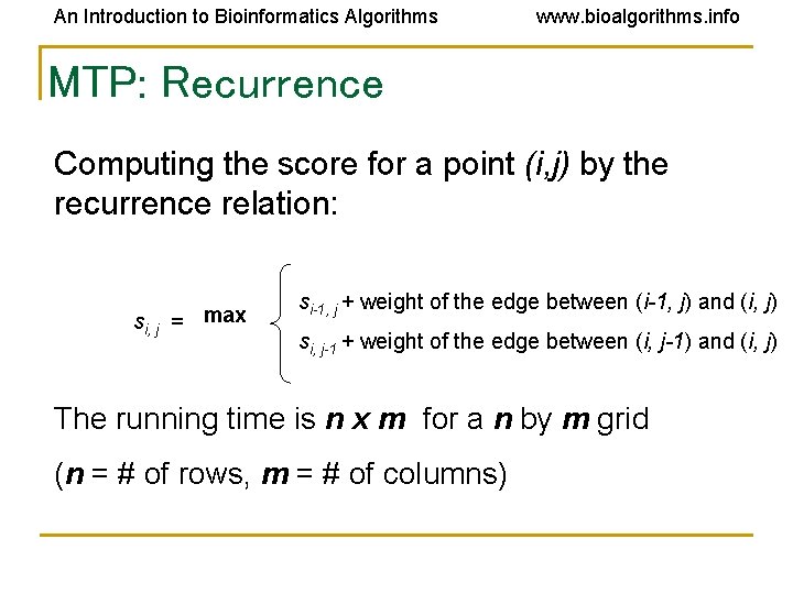 An Introduction to Bioinformatics Algorithms www. bioalgorithms. info MTP: Recurrence Computing the score for An Introduction to Bioinformatics Algorithms www. bioalgorithms. info MTP: Recurrence Computing the score for