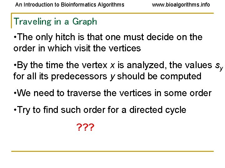 An Introduction to Bioinformatics Algorithms www. bioalgorithms. info Traveling in a Graph • The An Introduction to Bioinformatics Algorithms www. bioalgorithms. info Traveling in a Graph • The