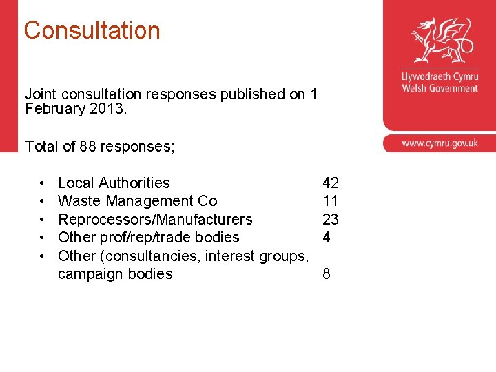 Consultation Joint consultation responses published on 1 February 2013. Total of 88 responses; •