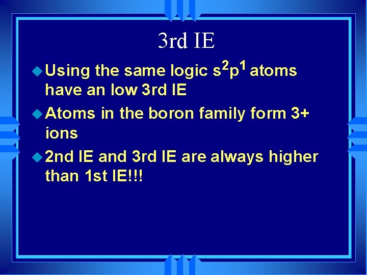 3 rd IE the same logic s 2 p 1 atoms have an low