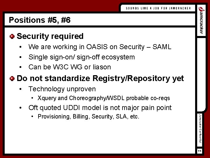 Positions #5, #6 Security required • We are working in OASIS on Security –