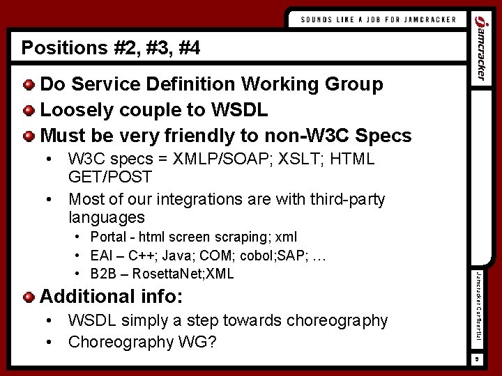 Positions #2, #3, #4 Do Service Definition Working Group Loosely couple to WSDL Must