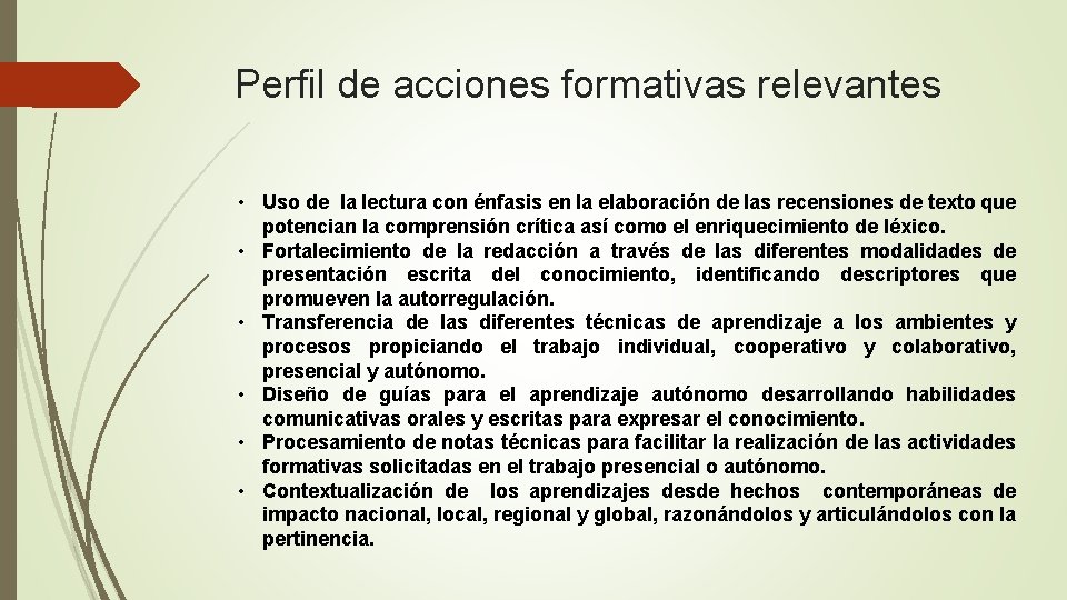 Perfil de acciones formativas relevantes • Uso de la lectura con énfasis en la