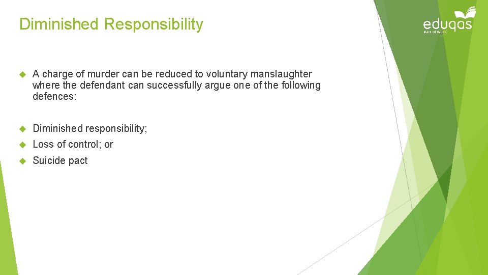 Diminished Responsibility A charge of murder can be reduced to voluntary manslaughter where the