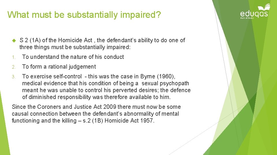 What must be substantially impaired? S 2 (1 A) of the Homicide Act ,