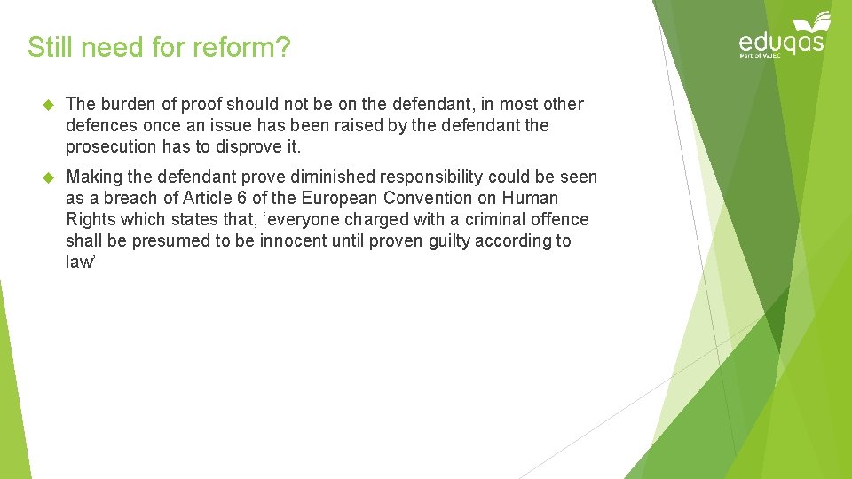 Still need for reform? The burden of proof should not be on the defendant,