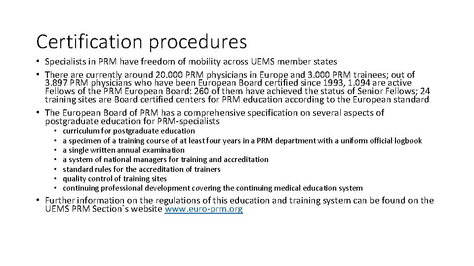 Certification procedures • Specialists in PRM have freedom of mobility across UEMS member states