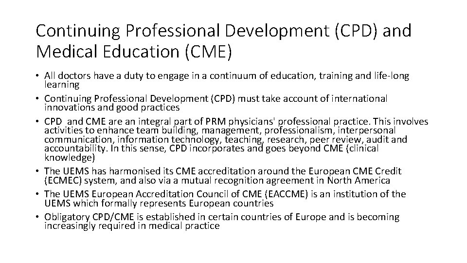 Continuing Professional Development (CPD) and Medical Education (CME) • All doctors have a duty