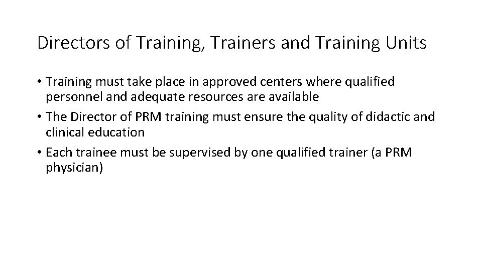 Directors of Training, Trainers and Training Units • Training must take place in approved