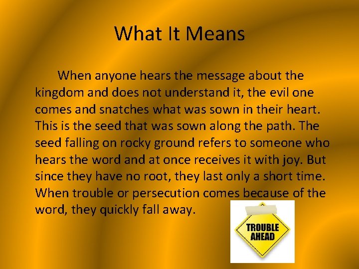 What It Means When anyone hears the message about the kingdom and does not
