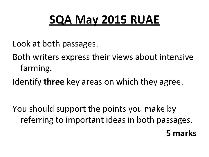 SQA May 2015 RUAE Look at both passages. Both writers express their views about