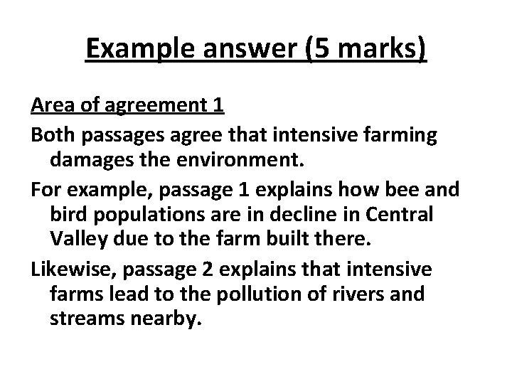 Example answer (5 marks) Area of agreement 1 Both passages agree that intensive farming