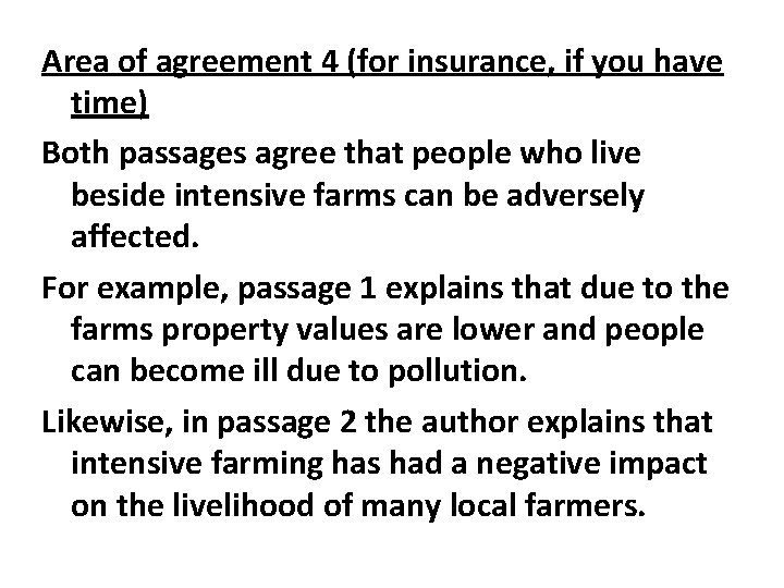 Area of agreement 4 (for insurance, if you have time) Both passages agree that